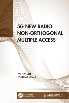 5g New Radio Non-Orthogonal Multiple Access by Yuan, Yifei