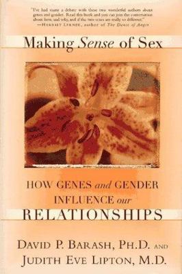 Making Sense of Sex: How Genes And Gender Influence Our Relationships