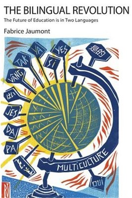 The Bilingual Revolution: The Future of Education Is in Two Languages (Paperback