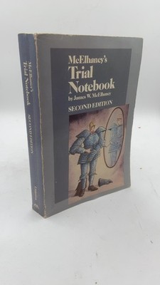 McElhaney's Trial Notebook James W. McElhaney Paperback Second Edition 1987
