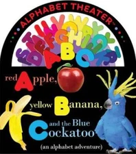 Red Apple, Yellow Banana and the Blue Cockatoo (an alphabet adventure) (C - GOOD