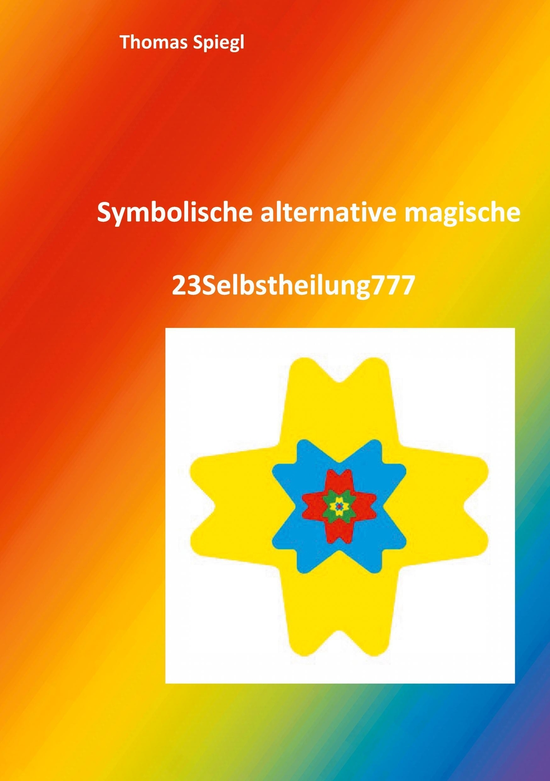 Thumbnail - Symbolische Alternative Magische 23selbstheilung777 Thomas Spiegl