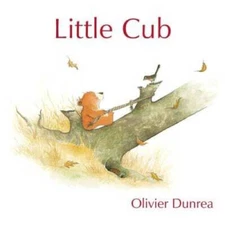 Little Cub - Hardcover By Dunrea, Olivier - GOOD