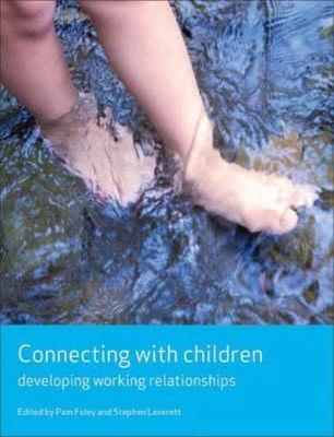 Connecting with Children: Developing Working Relationships (Working Together for