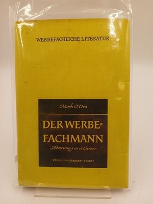 Der Werbefachmann : Voraussetzungen, Ausbildung, Chancen Mark O'Dea. Ins Dt. übe
