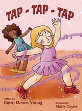 Tap - Tap - Tap by Dawn Renee Young Hardcover Book