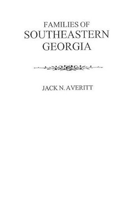 Jack N Averitt Families of Southeastern Georgia Excerpted from Geo (Taschenbuch)