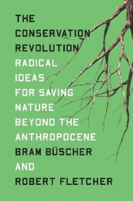 Robert Fletcher Bram Büscher The Conservation Revolution (Taschenbuch)