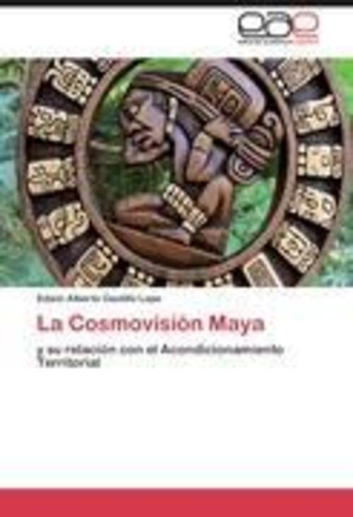 Thumbnail - Edwin Alberto Castillo Lepe | La Cosmovisión Maya | Taschenbuch |