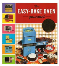 The Easy-Bake Oven Gourmet Cookbook Original Recipes By David Hoffman - New
