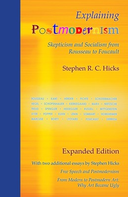 Explaining Postmodernism: Skepticism and Socialism from Rousseau to Foucault...