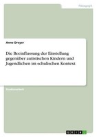 Die Beeinflussung Der Einstellung GegenüBer Autistischen Kindern Und Jugendliche