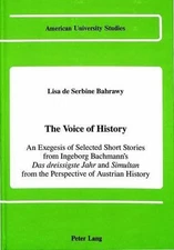 The Voice of History: An Exegesis of Selected Short Stories from Ingeborg Bachma