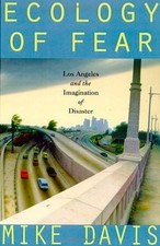 ECOLOGY OF FEAR: LOS ANGELES AND THE IMAGINATION OF By Mike Davis - Hardcover