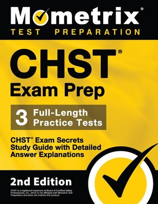 CHST Exam Prep - CHST Exam Secrets Study Guide [2nd Edition]