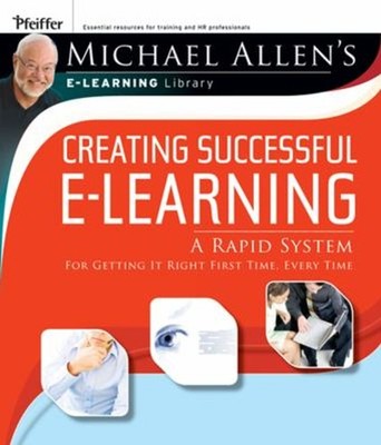 Creating Successful E-Learning : A Rapid System for Getting It Ri