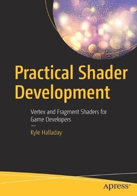 Kyle Halladay Practical Shader Development (Paperback)