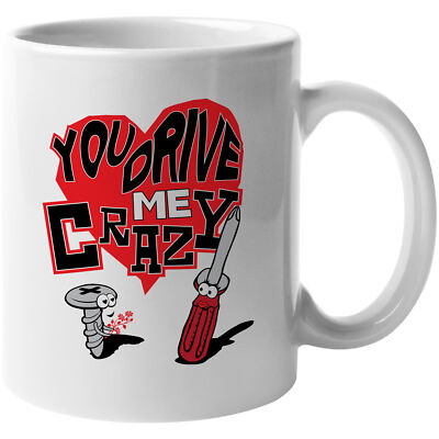 You Drive Me Crazy. Funny Coffee & Tea Gift Mug