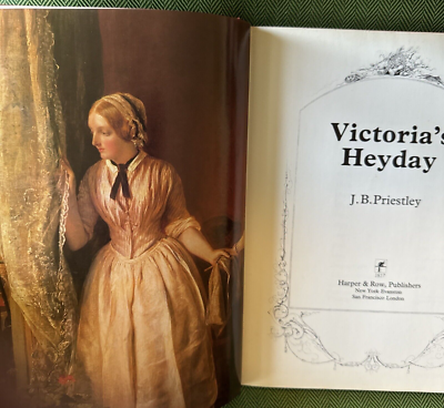1972 VICTORIA'S HEYDAY BOOK BY J. B. PRIESTLEY - FIRST EDITION | eBay