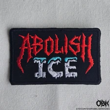 Abolish Ice ~ High Quality Embroidery, Durable Canvas Patch