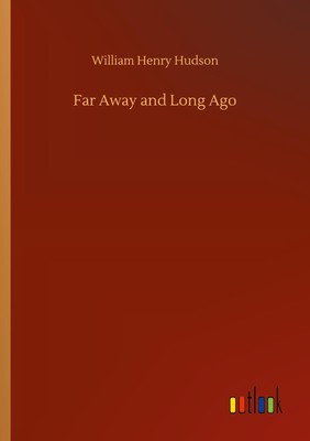 Far Away and Long Ago | William Henry Hudson | Taschenbuch | Paperback | 196 S.