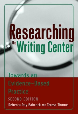 Researching the Writing Center: Towards an Evidence-Based Practice, Revised