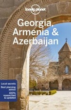 Lonely Planet Georgia, Armenia & Azerbaijan (Travel Guide), Masters, Tom,Balsam,