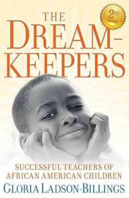 The Dreamkeepers: Successful Teachers of African American Children: New