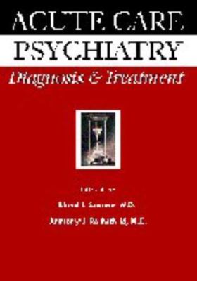 Acute Care Psychiatry: Diagnosis & Treatment