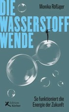 Die Wasserstoff-Wende | So funktioniert die Energie der Zukunft | Monika Rößiger