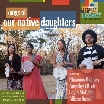 Our Native Daughters - Songs Of Our Native Daughters [New CD]