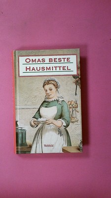 261769 Michaela Mohr OMAS BESTE HAUSMITTEL HC