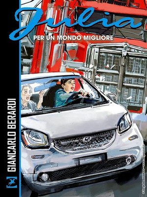 Antonio Marinetti Giancarlo Berardi Per un mondo migliore. Julia (Paperback)