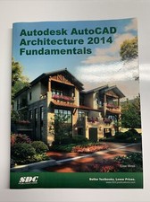 Autodesk AutoCAD Architecture 2014 Fundamentals by Elise Moss
