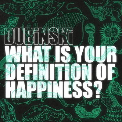 Dubinski What Is Your Definition of Happiness? (Vinyl)