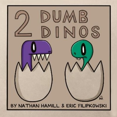 Eric Filipkowski Nathan Hamill 2 Dumb Dinos (Hardback) (UK IMPORT)
