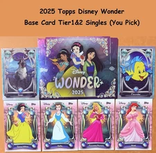 2025 Topps Disney Wonder Base Card Singles Tier 1 & T2 refractor  You Pick 1-150