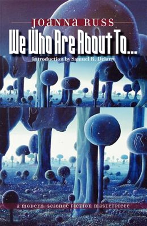 We Who Are About To..., Paperback by Russ, Joanna; Delany, Samuel R. (INT), B...