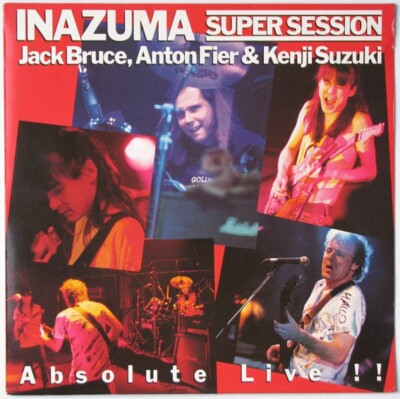 Jack Bruce, Anton Fier & Kenji Suzuki   Inazuma Super Session ''Absolute Live!!''
