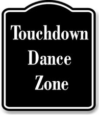 Touchdown Dance Zone BLACK Aluminum Composite Sign