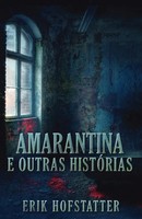 Erik Hofstatter | Amarantina E Outras HistóRias | Taschenbuch | Portugiesisch