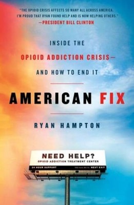 American Fix: Inside the Opioid Addiction Crisis - and How to End It - GOOD