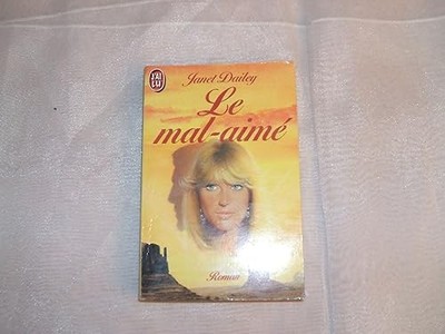 Le Mal-aimé: Janet Daile - Dailey, Janet