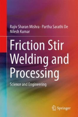 Friction Stir Welding and Processing : Science and Engineering, Hardcover by ...