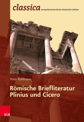 Römische Briefliteratur: Plinius und Cicero | Peter Kuhlmann | Taschenbuch