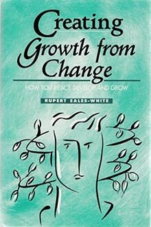 Creating Growth from Change: How You React, Develop... | Buch | Zustand sehr gut