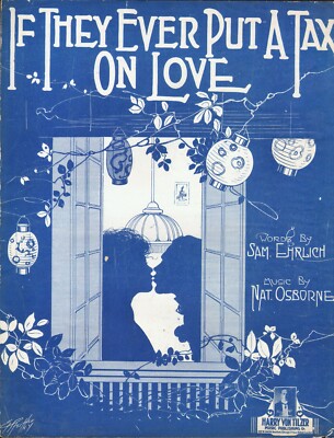 If They Ever Put A Tax On Love 1918 EHRLICH and OSBORNE Pfeiffer CV Sheet Music!