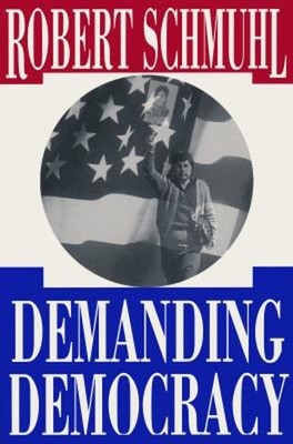 Demanding Democracy Hardcover Robert Schmuhl