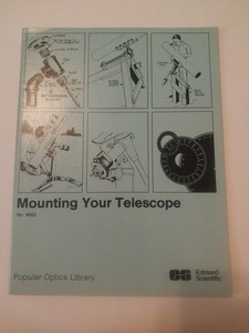 Mounting Your Telescope by Edmund Scientific (No. 9082) 1980, 4th printing