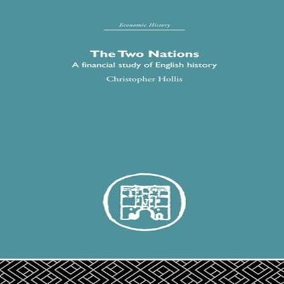 The Two Nations A Financial Study of English History Christopher